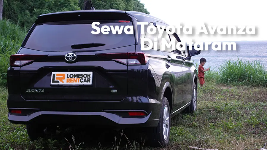 Rental Avanza Mataram Lombok, Solusi Transportasi Nyaman dan Terjangkau Rental Avanza Mataram Lombok, Solusi Transportasi Nyaman dan Terjangkau